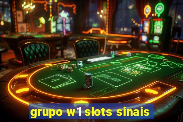 grupo w1 slots sinais